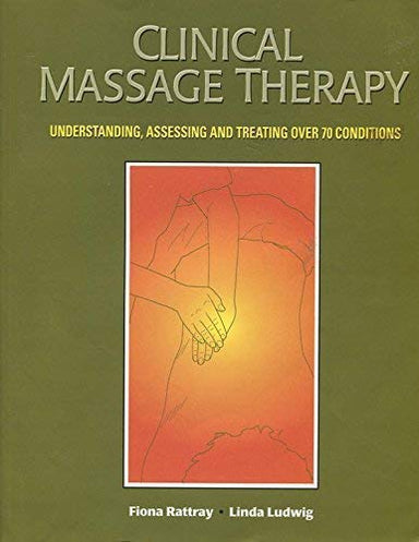 Clinical Massage Therapy by Rattray and Ludwig