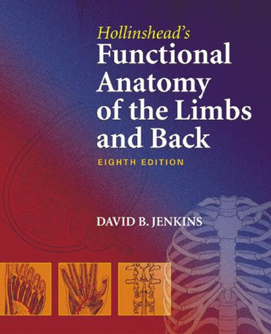 Hollingshead's Functional Anatomy of the Limbs & Back, eighth edition by David B. Jenkins