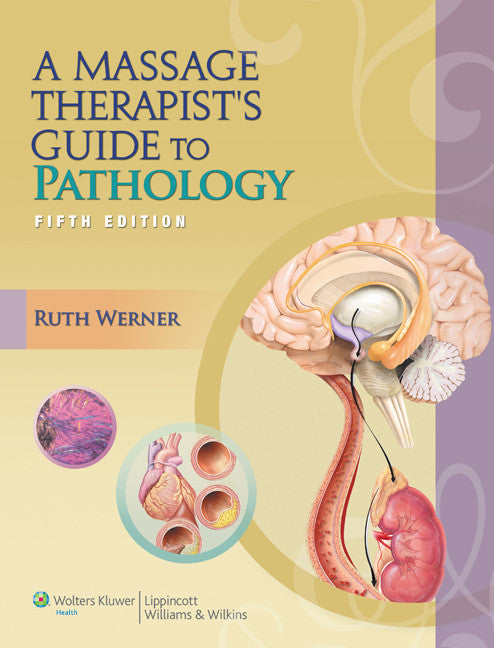 Massage Therapists Guide to Pathology by Werner