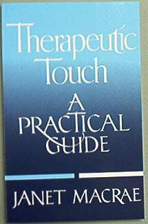 Therapeutic Touch, a practical guide by J. McCrae
