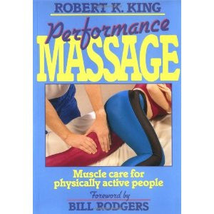 Performance Massage: Muscle care for physically active people by King